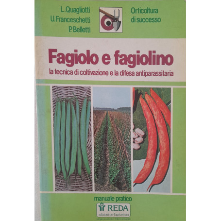 Fagiolo e fagiolino. La tecnica di coltivazione e la difesa antiparassitaria