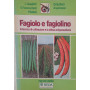 Fagiolo e fagiolino. La tecnica di coltivazione e la difesa antiparassitaria