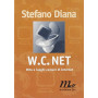 WC net. Mito e luoghi comuni di Internet