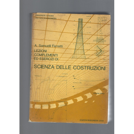 LEZIONI  COMPLEMENTI ED ESERCIZI DI SCIENZA DELLE COSTRUZIONI  vol I