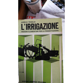 L'Irrigazione  nozioni elementari per la  progettazione. Fotografie in b/n all'interno