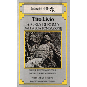 Storia di Roma dalla sua fondazione  vol. 4° libri VIII-X  testo latino a fronte