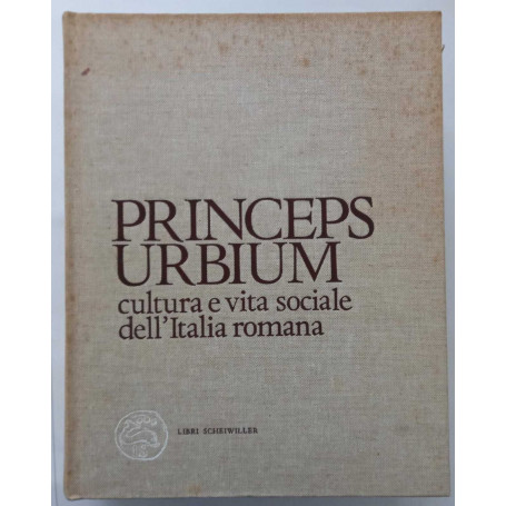 Princeps Urbium - cultura e vita sociale dell'Italia Romana