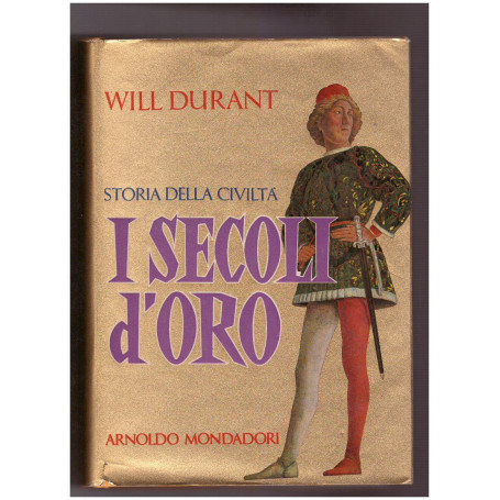 STORIA DELLA CIVILTA' I SECOLI D'ORO 1304-1576