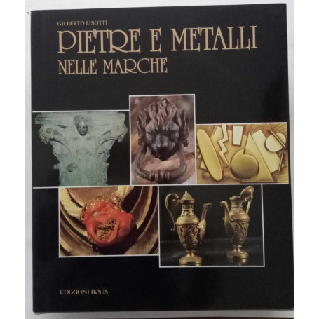 Pietre e metalli nelle Marche