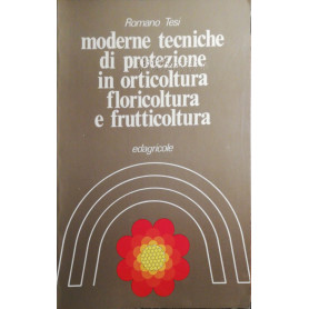 Moderne tecniche di protezione in orticoltura  foricoltura  e frutticoltura