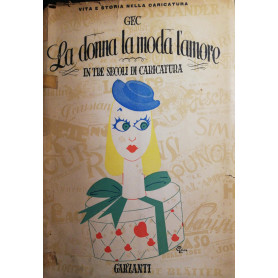 La donna la moda l'amore  in tre secoli di caricatura