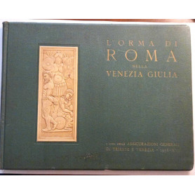 L'orma di Roma nella Venezia Giulia