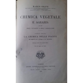 La chimica vegetale e agraria ad uso degli agricoltori. Parte prima: la chimica delle piante nei rapporti con la biologia e con
