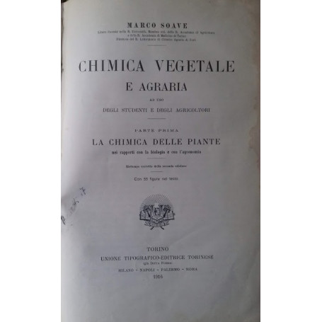 La chimica vegetale e agraria ad uso degli agricoltori. Parte prima: la chimica delle piante nei rapporti con la biologia e con