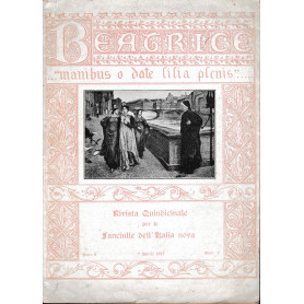 Beatrice. manibus  o date lilia plenis.. Rivista quindicinale per le Fanciulle dell'Italia nova. Anno1 - 1° Aprile 1923 - fa