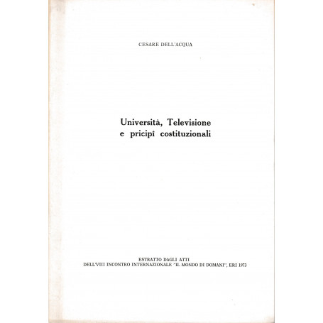Università  Televisione e principi costituzionali. Estratto dagli atti dell'VIII incontro internazionale Il mondo di doma