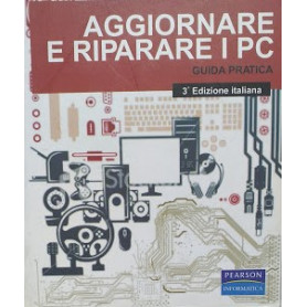 Aggiornare e riparare i PC. Guida pratica