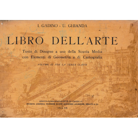 Libro dell'arte. Testo di Disegno a uso della Scuola Media con Elementi di Geometria e di Cartografia  Volume III per la terza c