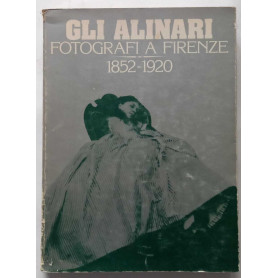 Gli Alinari fotografi a Firenze 1852-1920
