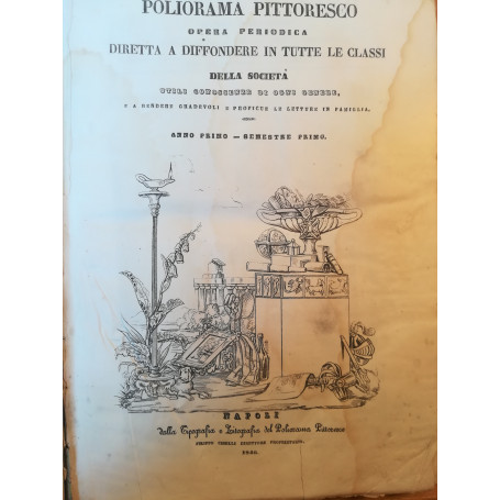 Poliorama Pittoresco. Opera periodica diretta a diffondere in tutte le classi della società utili conoscenze di ogni genere (..)