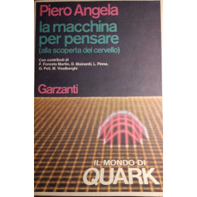 La macchina per pensare (alla scoperta del cervello)