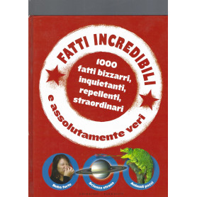 Fatti incredibili e assolutamente veri