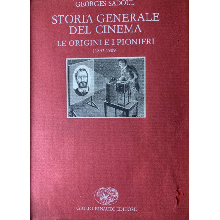 Storia generale del cinema. Le origini e i pionieri (1832-1909)