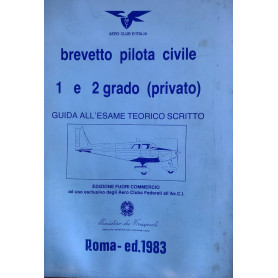 Brevetto pilota civile 1 e 2 grado (privato). Guida all'esame teorico scritto