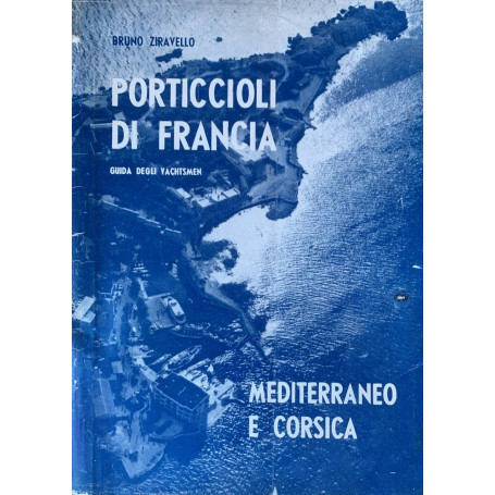 Porticcioli di Francia. Guida degli yatchtsmen