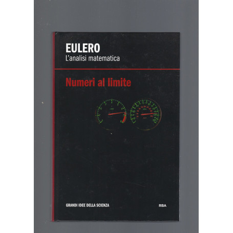 EULERO. L' ANALISI MATEMATICA. NUMERI AL LIMITE