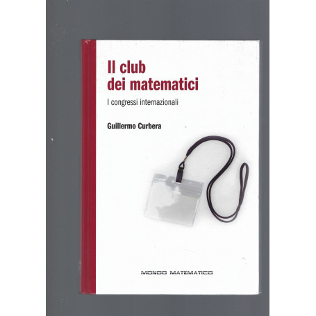 IL CLUB DEI MATEMATICI.   I CONGRESSI INTERNAZIONALI