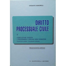 Diritto processuale civile. Vol. IV: l'esecuzione forzata - i procedimenti speciali non cognitori