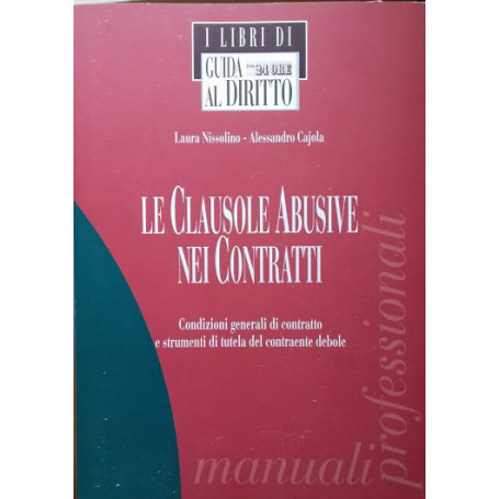 Le Clausole abusive nei contratti. Condizioni generali di contratto e strumenti di tutela del contraente debole