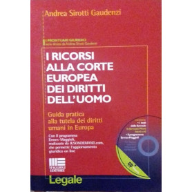 I ricorsi alla corte europea dei diritti dell'uomo. Guida pratica alla tutela dei diritti umani in Europa