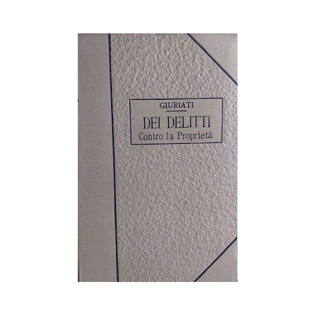 Trattato di Diritto Penale  vol. VIII - Dei delitti contro la propriet�