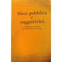 Sfera pubblica e soggettivit�. Pubblico e privato dal liberalismo ad oggi