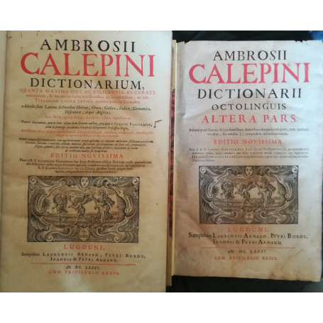 Ambrosii Calepini Dictionarium quanta maxima fide ac diligentia accurate (..). Editio Novissima. I. II. (Completo).