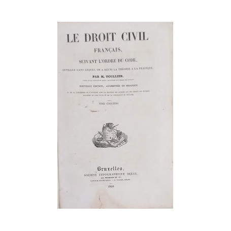 Le Droit Civil Fran�ais  suivant l'ordre du cCode  ouvrage dans lequel on a r�uni la th�orie � la pratique. Tome neuvi�me