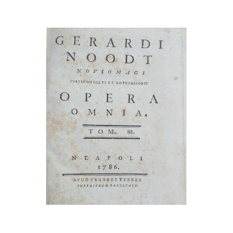 Gerardi Noodt Novo Magi Jurisconsulti et antecessoris Opera Omnia  Tom. III