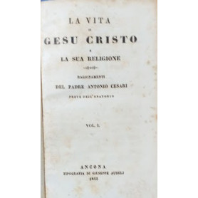 La vita di Ges� Cristo e la sua religione. Vol. I