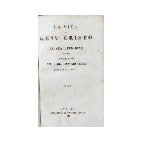 La vita di Ges� Cristo e la sua religione. Vol. I