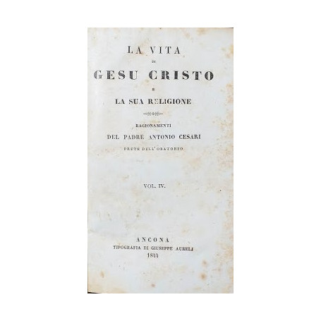 La vita di Ges� Cristo e la sua religione. Vol IV