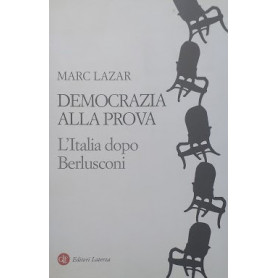 Democrazia alla prova. L'Italia dopo Berlusconi