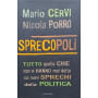 Sprecopoli. Tutto quello che non vi hanno mai detto sui nuovi sprechi della politica