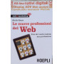 Le nuove professioni del Web. Fate del vostro talento una professione