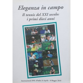 Eleganza in campo. I t ennis del XXI secolo: i primi dieci anni