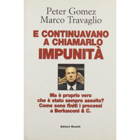 E continuavano a chiamarlo impunit�. Ma � proprio vero che � stato sempre assolto? Come sono finiti i processi a Berlusconi & C.