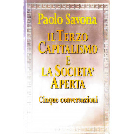 Il terzo capitalismo e la societ� aperta - cinque conversazioni
