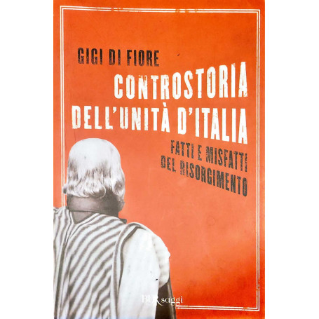 Controstoria dell'unit� di Italia - fatti e misfatti del risorgimento