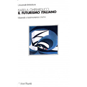 Il futurismo italiano - materiali e testimonianze critiche