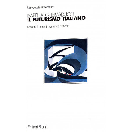 Il futurismo italiano - materiali e testimonianze critiche