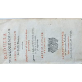 Medulla theologi� moralis. Accedunt propositiones ad hanc usque diem proscript�. Editio octava patavina
