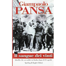 Il sangue dei vinti. Quello che accadde in Italia dopo il 25 aprile
