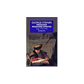 Nessuna passione spenta. Saggi (1978-1996)